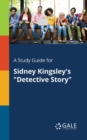 Image for A Study Guide for Sidney Kingsley&#39;s &quot;Detective Story&quot;