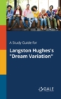 Image for A Study Guide for Langston Hughes&#39;s &quot;Dream Variation&quot;