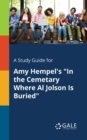 Image for A Study Guide for Amy Hempel&#39;s &quot;In the Cemetary Where Al Jolson Is Buried&quot;