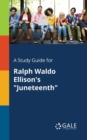 Image for A Study Guide for Ralph Waldo Ellison&#39;s &quot;Juneteenth&quot;