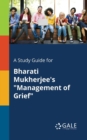 Image for A Study Guide for Bharati Mukherjee&#39;s &quot;Management of Grief&quot;