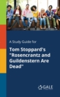 Image for A Study Guide for Tom Stoppard&#39;s &quot;Rosencrantz and Guildenstern Are Dead&quot;