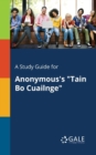 Image for A Study Guide for Anonymous&#39;s &quot;Tain Bo Cuailnge&quot;