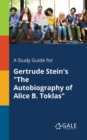 Image for A Study Guide for Gertrude Stein&#39;s &quot;The Autobiography of Alice B. Toklas&quot;