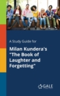 Image for A Study Guide for Milan Kundera&#39;s &quot;The Book of Laughter and Forgetting&quot;