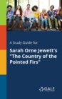 Image for A Study Guide for Sarah Orne Jewett&#39;s &quot;The Country of the Pointed Firs&quot;