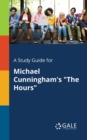 Image for A Study Guide for Michael Cunningham&#39;s &quot;The Hours&quot;