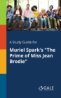 Image for A Study Guide for Muriel Spark&#39;s &quot;The Prime of Miss Jean Brodie&quot;