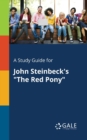 Image for A Study Guide for John Steinbeck&#39;s &quot;The Red Pony&quot;