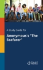 Image for A Study Guide for Anonymous&#39;s &quot;The Seafarer&quot;
