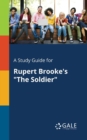 Image for A Study Guide for Rupert Brooke&#39;s &quot;The Soldier&quot;