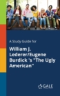 Image for A Study Guide for William J. Lederer/Eugene Burdick &#39;s &quot;The Ugly American&quot;