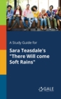 Image for A Study Guide for Sara Teasdale&#39;s &quot;There Will Come Soft Rains&quot;