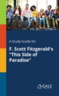 Image for A Study Guide for F. Scott Fitzgerald&#39;s &quot;This Side of Paradise&quot;