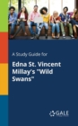 Image for A Study Guide for Edna St. Vincent Millay&#39;s &quot;Wild Swans&quot;