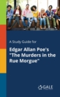 Image for A Study Guide for Edgar Allan Poe&#39;s &quot;The Murders in the Rue Morgue&quot;
