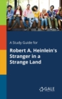Image for A Study Guide for Robert A. Heinlein&#39;s Stranger in a Strange Land
