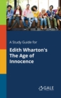 Image for A Study Guide for Edith Wharton&#39;s The Age of Innocence