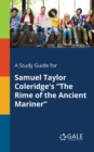Image for A Study Guide for Samuel Taylor Coleridge&#39;s &quot;The Rime of the Ancient Mariner&quot;