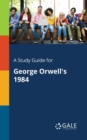 Image for A Study Guide for George Orwell&#39;s 1984