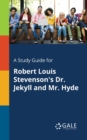 Image for A Study Guide for Robert Louis Stevenson&#39;s Dr. Jekyll and Mr. Hyde