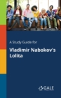 Image for A Study Guide for Vladimir Nabokov&#39;s Lolita