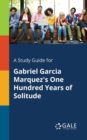 Image for A Study Guide for Gabriel Garcia Marquez&#39;s One Hundred Years of Solitude