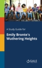 Image for A Study Guide for Emily Bronte&#39;s Wuthering Heights