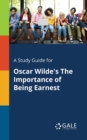 Image for A Study Guide for Oscar Wilde&#39;s The Importance of Being Earnest