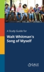Image for A Study Guide for Walt Whitman&#39;s Song of Myself
