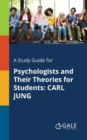 Image for A Study Guide for Psychologists and Their Theories for Students