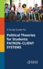 Image for A Study Guide for Political Theories for Students