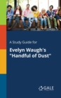 Image for A Study Guide for Evelyn Waugh&#39;s &quot;Handful of Dust&quot;