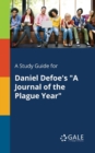 Image for A Study Guide for Daniel Defoe&#39;s &quot;A Journal of the Plague Year&quot;