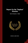 Image for REPORT ON THE  DAPHNE  DISASTER: BY SIR