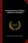 Image for ANCIENT HISTORY OF ORKNEY, CAITHNESS, &amp;