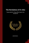 Image for THE REVELATION OF ST JOHN: EXPOUNDED FOR