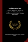 Image for LORD BYRON&#39;S CAIN: A MYSTERY ; WITH NOTE