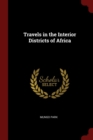 Image for TRAVELS IN THE INTERIOR DISTRICTS OF AFR