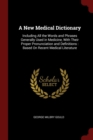 Image for A NEW MEDICAL DICTIONARY: INCLUDING ALL