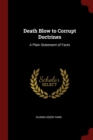 Image for DEATH BLOW TO CORRUPT DOCTRINES: A PLAIN