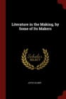 Image for LITERATURE IN THE MAKING, BY SOME OF ITS