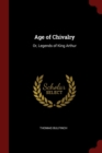 Image for AGE OF CHIVALRY: OR, LEGENDS OF KING ART