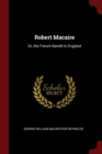 Image for ROBERT MACAIRE: OR, THE FRENCH BANDIT IN
