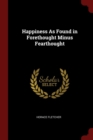 Image for HAPPINESS AS FOUND IN FORETHOUGHT MINUS