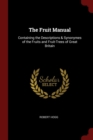 Image for THE FRUIT MANUAL: CONTAINING THE DESCRIP