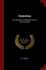 Image for DARJEELING: THE SANITARIUM OF BENGAL, AN