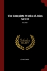 Image for THE COMPLETE WORKS OF JOHN GOWER; VOLUME