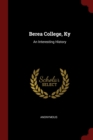 Image for BEREA COLLEGE, KY: AN INTERESTING HISTOR