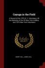 Image for CAYUGA IN THE FIELD: A RECORD OF THE 19T